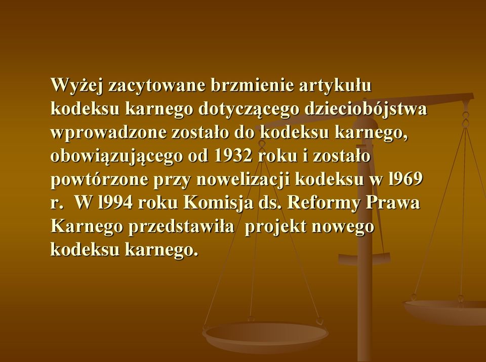 1932 roku i zostało powtórzone przy nowelizacji kodeksu w l969 r.