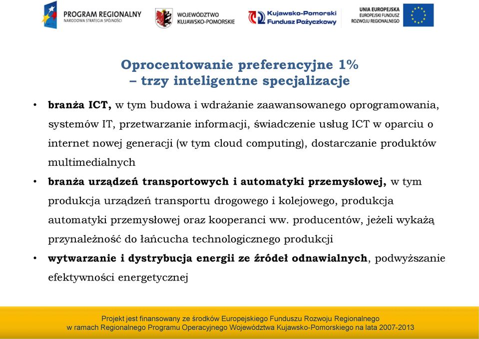 drogowego i kolejowego, produkcja automatyki przemysłowej oraz kooperanci ww.