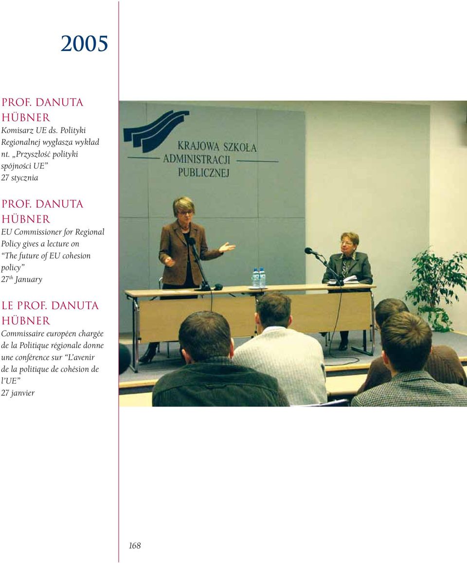 Danuta Hübner EU Commissioner for Regional Policy gives a lecture on The future of EU cohesion policy