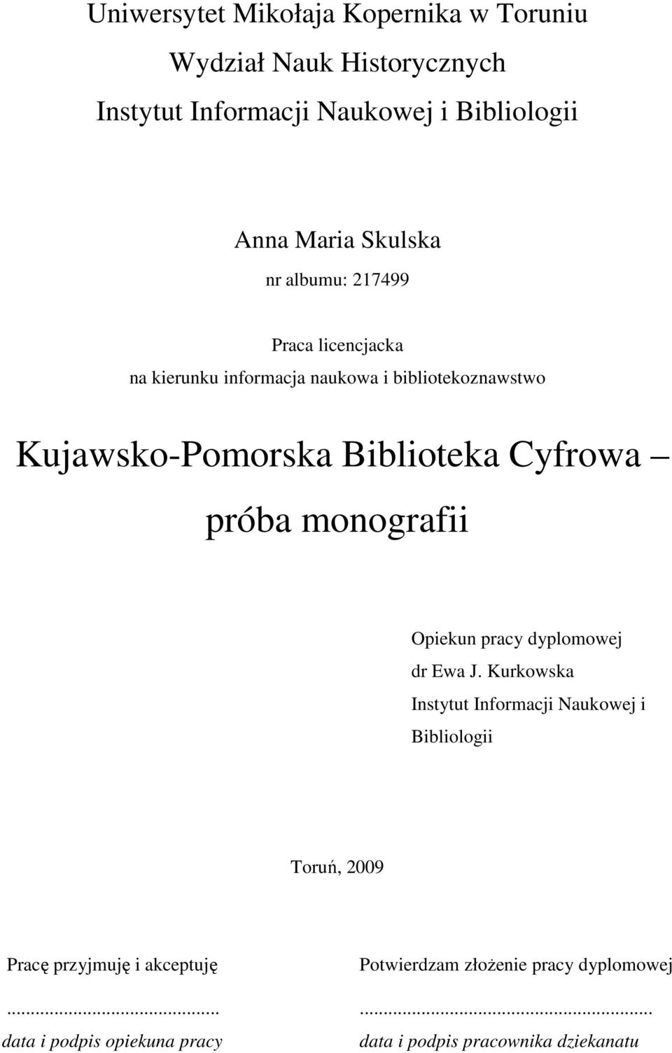 Cyfrowa próba monografii Opiekun pracy dyplomowej dr Ewa J.