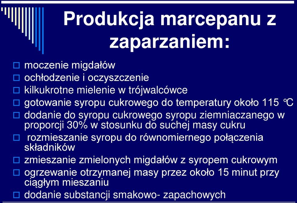 stosunku do suchej masy cukru rozmieszanie syropu do równomiernego połączenia składników zmieszanie zmielonych migdałów z