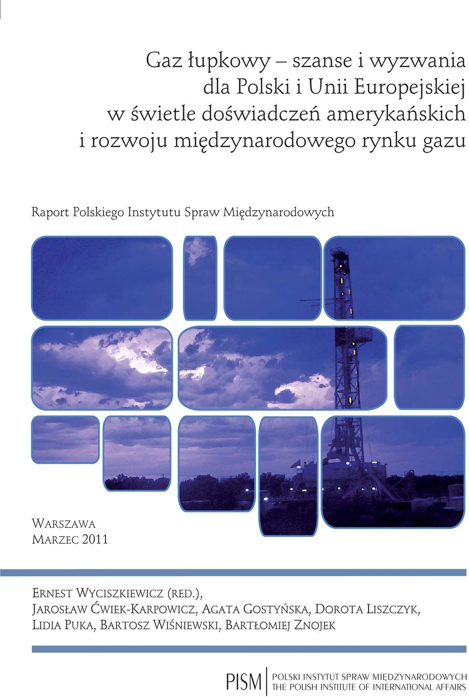 Polskiego Instytutu Spraw Międzynarodowych WARSZAWA MARZEC 2011 PISM