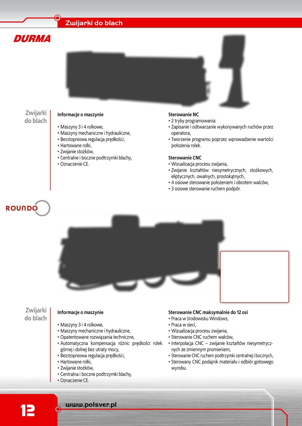 Maszyny i 4 rolkowe, Maszyny mechaniczne i hydrauliczne, Opatentowane rozwiązania techniczne, Automatyczna kompensacja różnic prędkości rolek górnej i dolnej bez utraty mocy, Bezstopniowa regulacja