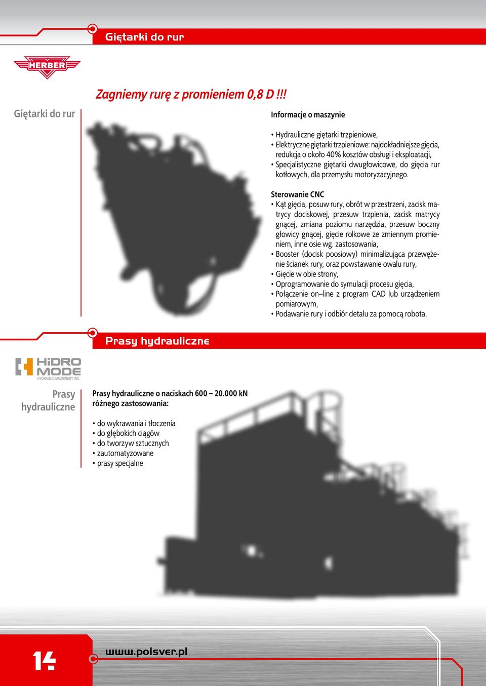 dwugłowicowe, do gięcia rur kotłowych, dla przemysłu motoryzacyjnego.