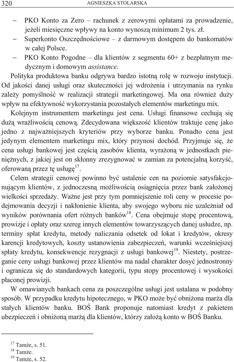 Od jako ci danej us ugi oraz skuteczno ci jej wdro enia i utrzymania na rynku zale y pomy lno w realizacji strategii marketingowej.