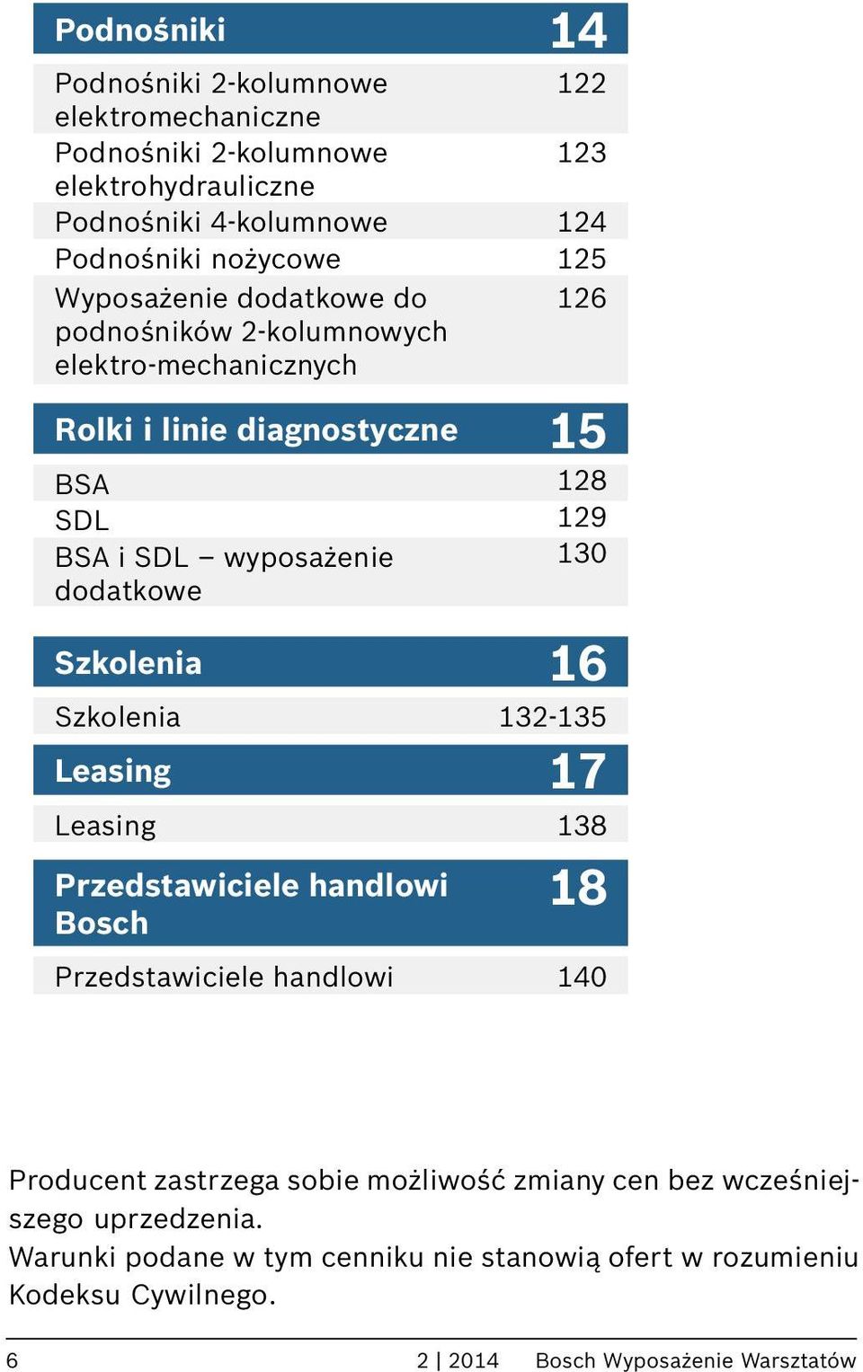 dodatkowe Szkolenia 16 Szkolenia 132-135 Leasing 17 Leasing 138 Przedstawiciele handlowi Bosch 18 Przedstawiciele handlowi 140 Producent zastrzega sobie