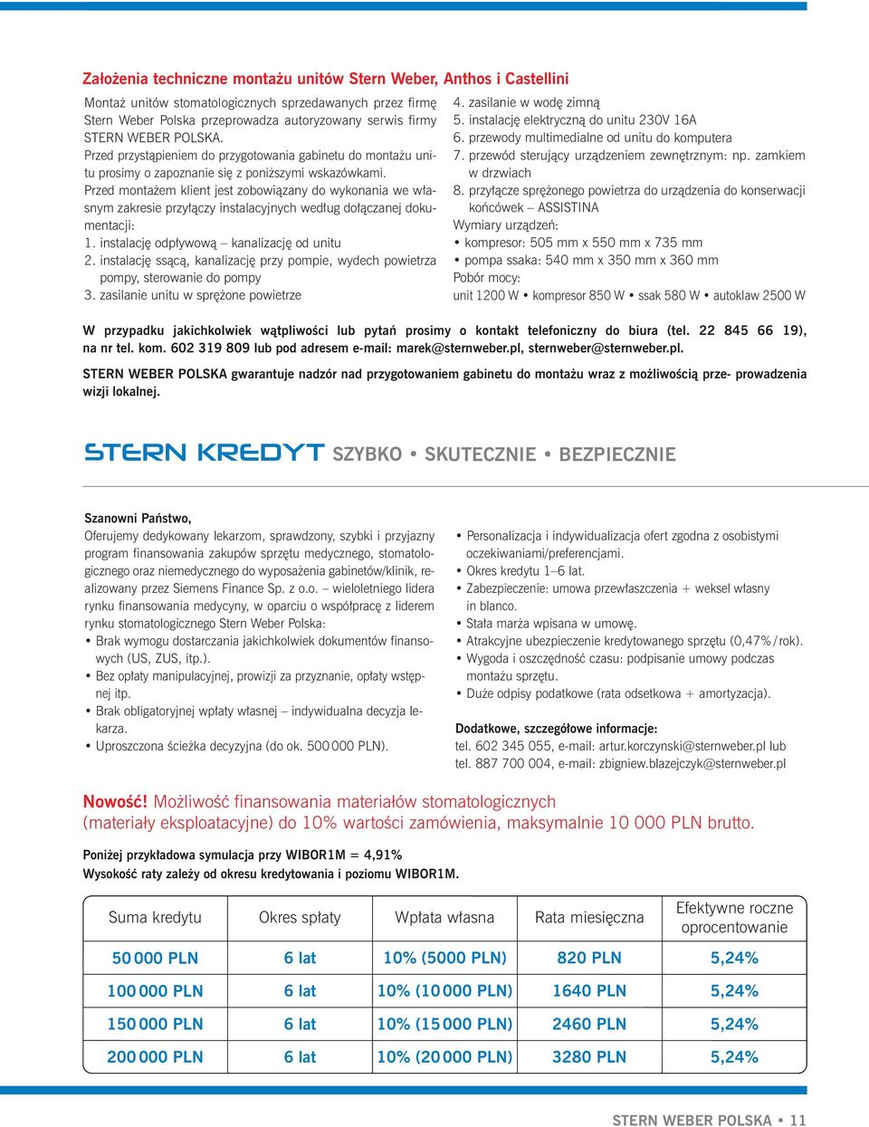 Przed mon ta em klient jest zo bo wià za ny do wy ko na nia we w a - snym za kre sie przy à czy in sta la cyj nych we d ug do à czanej do ku - men ta cji: 1.