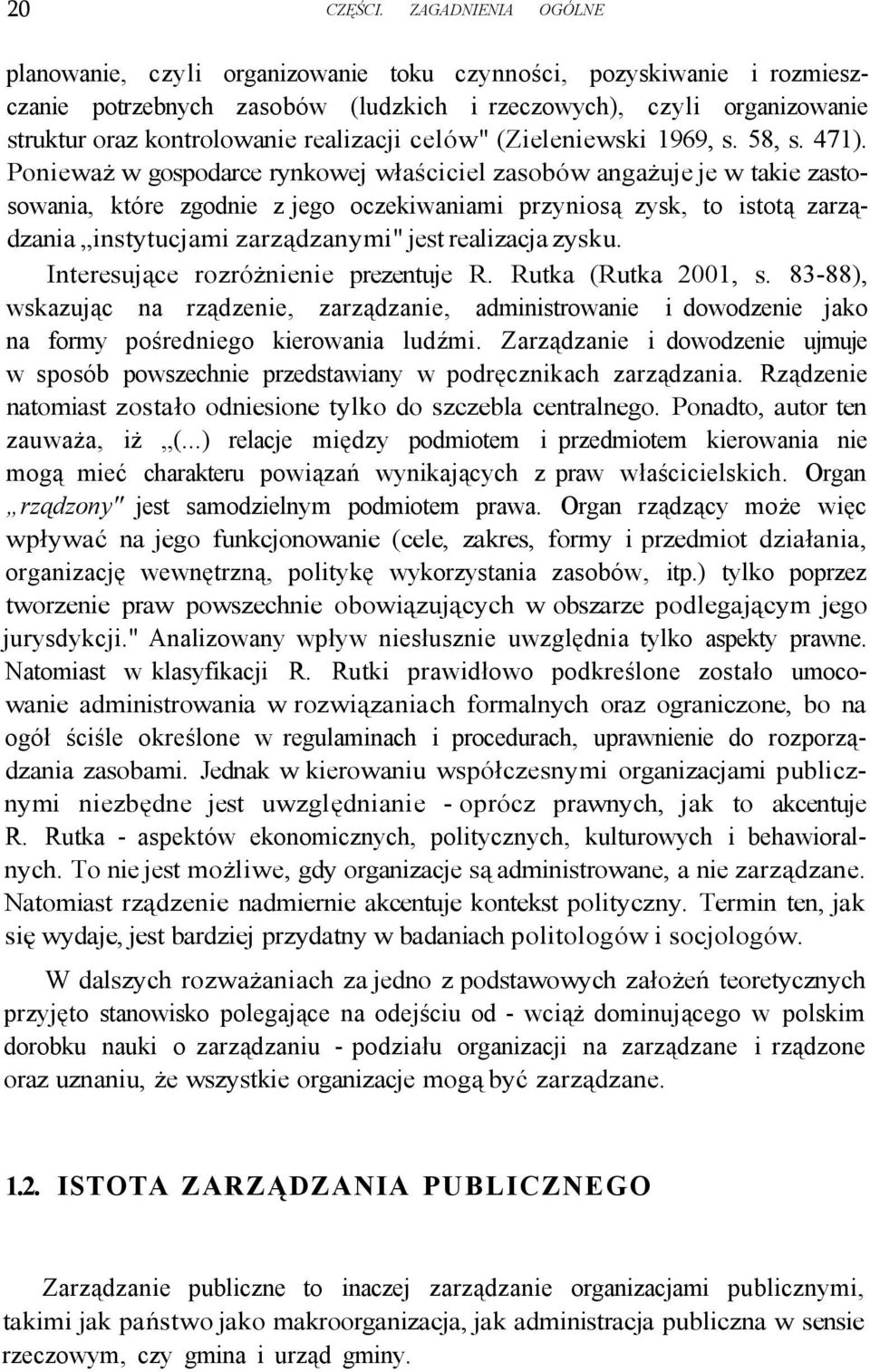 realizacji celów" (Zieleniewski 1969, s. 58, s. 471).