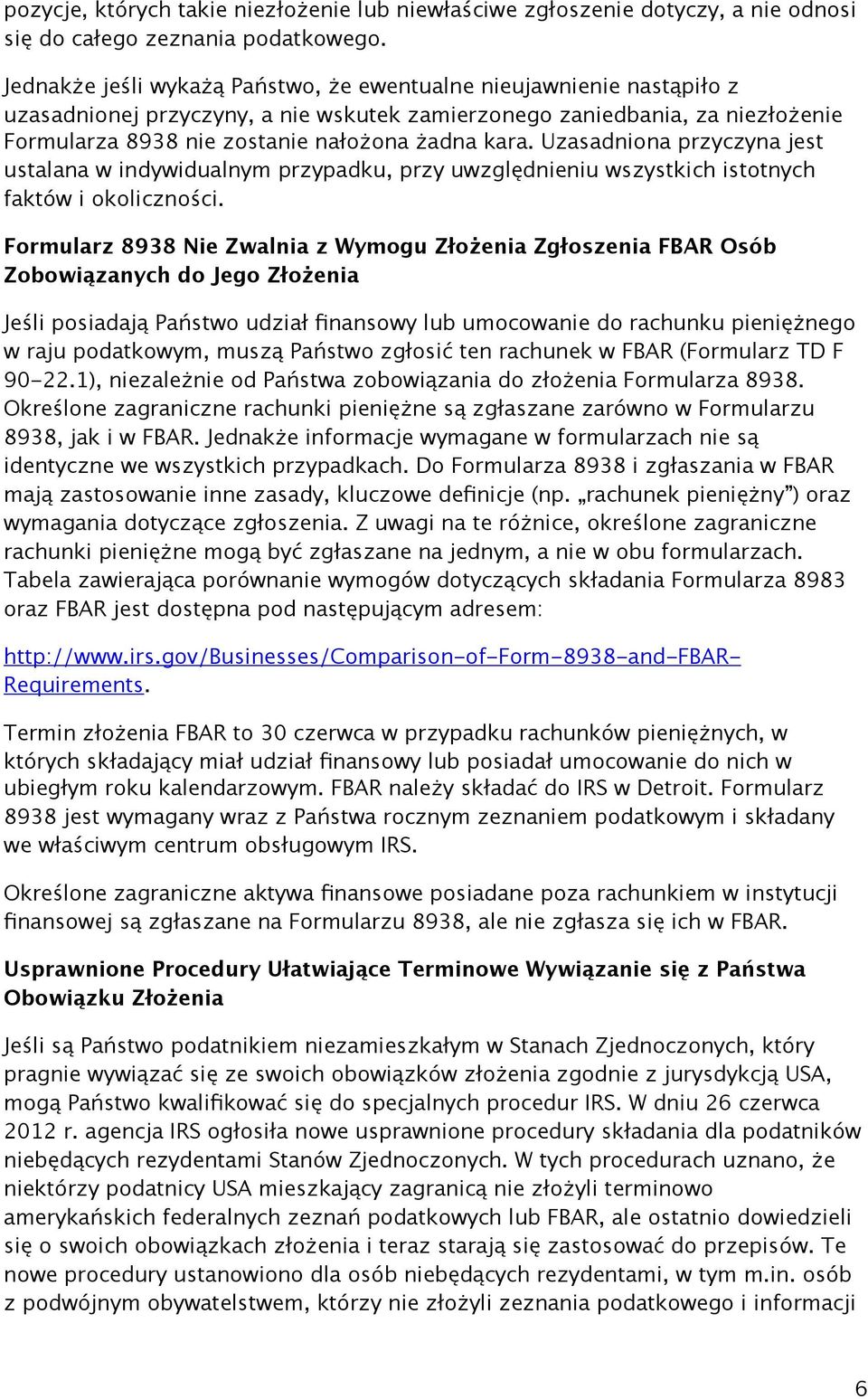 Uzasadniona przyczyna jest ustalana w indywidualnym przypadku, przy uwzględnieniu wszystkich istotnych faktów i okoliczności.