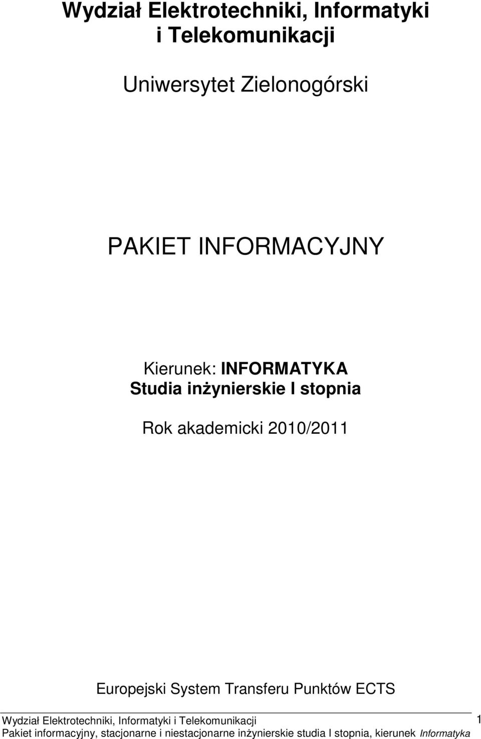 INFORMACYJNY Kierunek: INFORMATYKA Studia