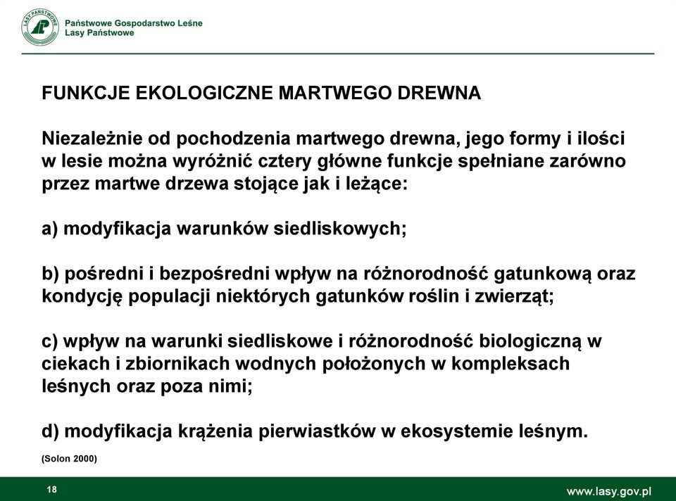 różnorodność gatunkową oraz kondycję populacji niektórych gatunków roślin i zwierząt; c) wpływ na warunki siedliskowe i różnorodność biologiczną