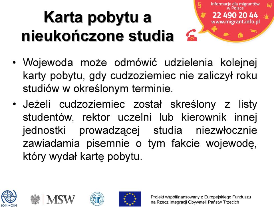 Jeżeli cudzoziemiec został skreślony z listy studentów, rektor uczelni lub kierownik