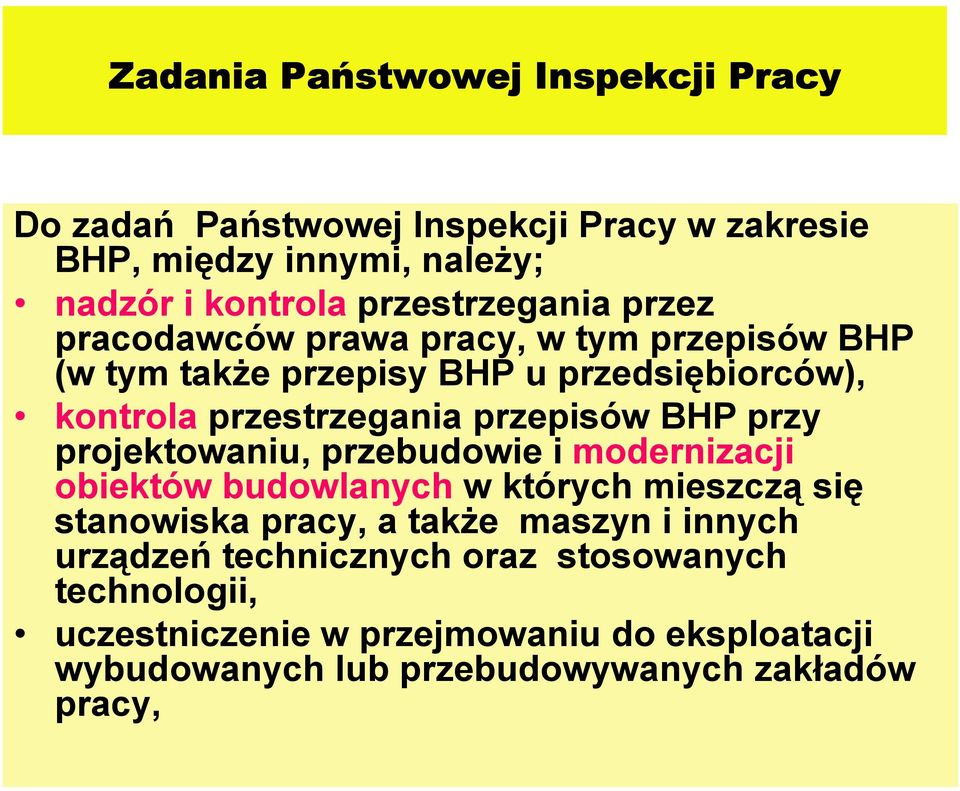 przepisów BHP przy projektowaniu, przebudowie i modernizacji obiektów budowlanych w których mieszczą się stanowiska pracy, a także maszyn i