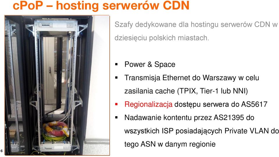 Power & Space Transmisja Ethernet do Warszawy w celu zasilania cache (TPIX, Tier-1