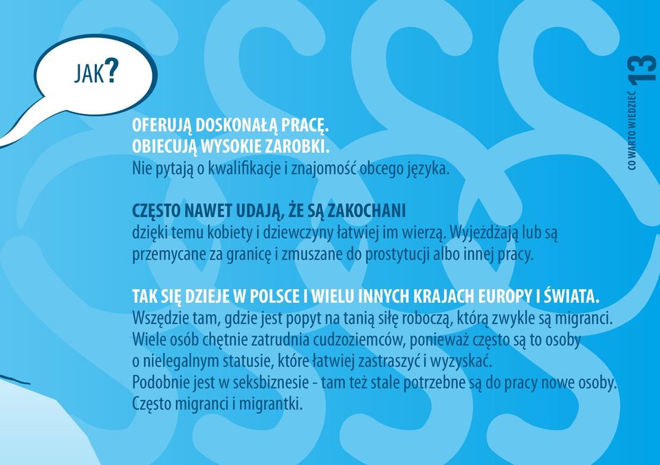 Wyjeżdżają lub są przemycane za granicę i zmuszane do prostytucji albo innej pracy. TAK SIĘ DZIEJE W POLSCE I WIELU INNYCH KRAJACH EUROPY I ŚWIATA.