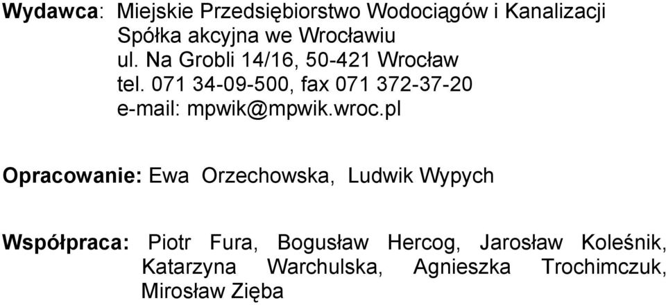 071 34-09-500, fax 071 372-37-20 e-mail: mpwik@mpwik.wroc.