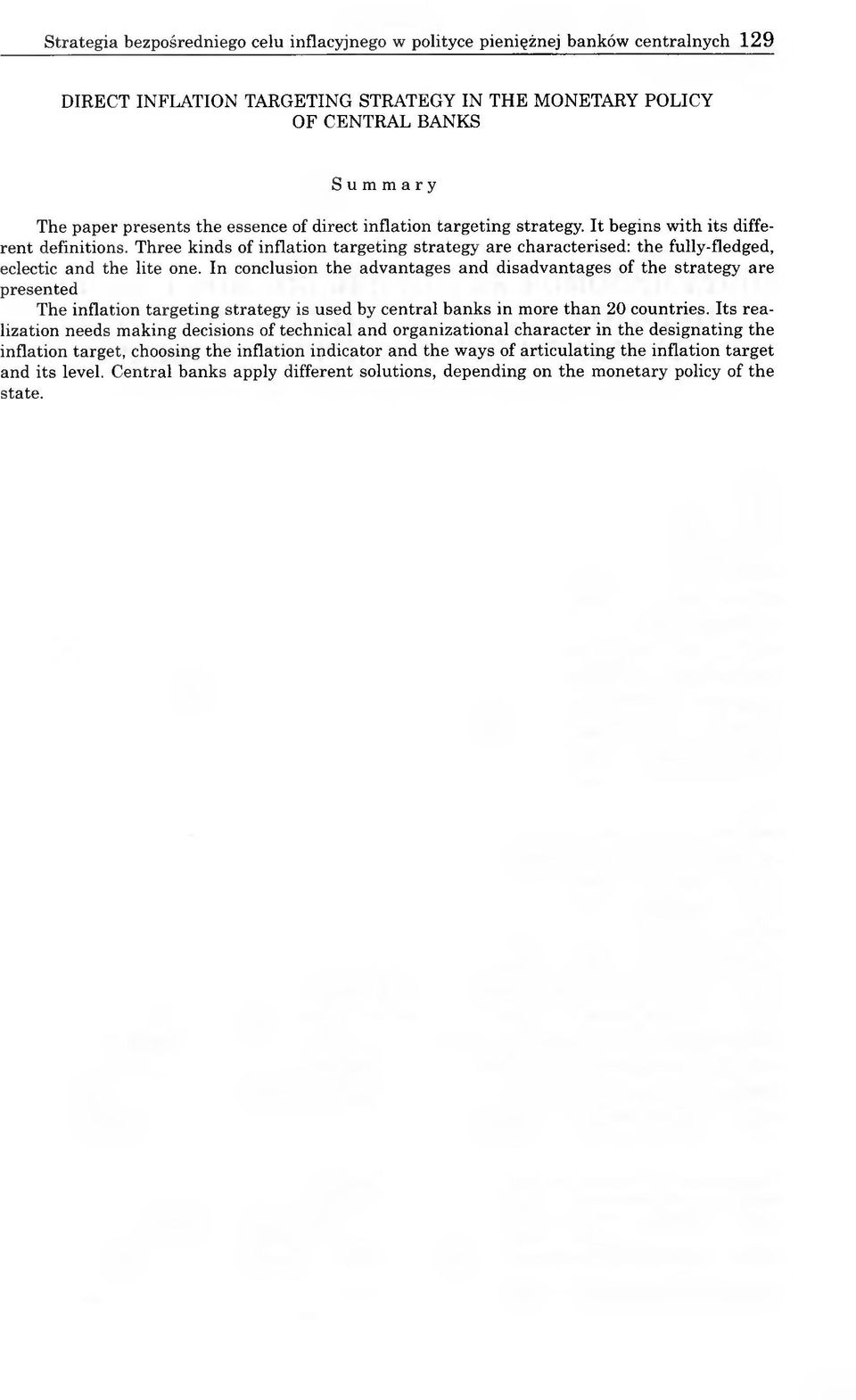 In conclusion the advantages and disadvantages of the strategy are presented The inflation targeting strategy is used by central banks in more than 20 countries.