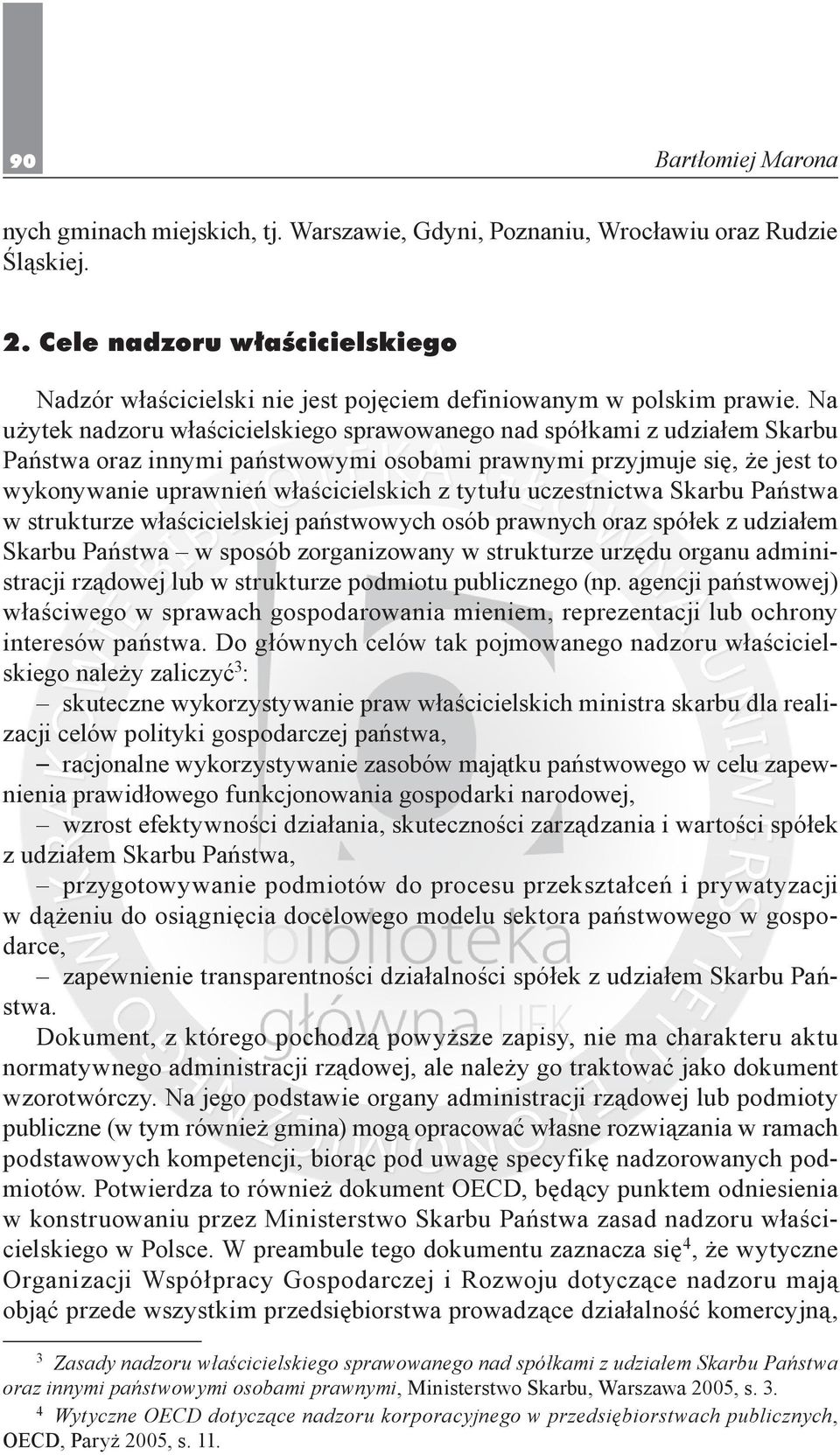 tytułu uczestnictwa Skarbu Państwa w strukturze właścicielskiej państwowych osób prawnych oraz spółek z udziałem Skarbu Państwa w sposób zorganizowany w strukturze urzędu organu administracji