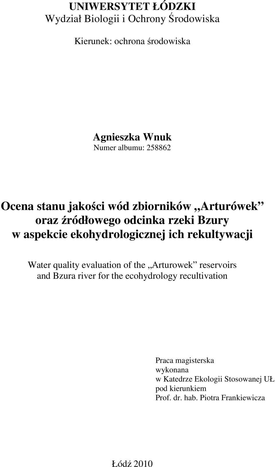 ich rekultywacji Water quality evaluation of the Arturowek reservoirs and Bzura river for the ecohydrology