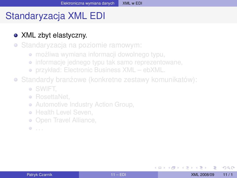 samo reprezentowane, przykład: Electronic Business XML ebxml.