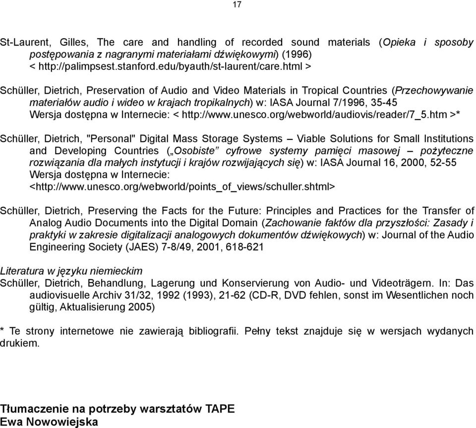html > Schüller, Dietrich, Preservation of Audio and Video Materials in Tropical Countries (Przechowywanie materiałów audio i wideo w krajach tropikalnych) w: IASA Journal 7/1996, 35-45 Wersja