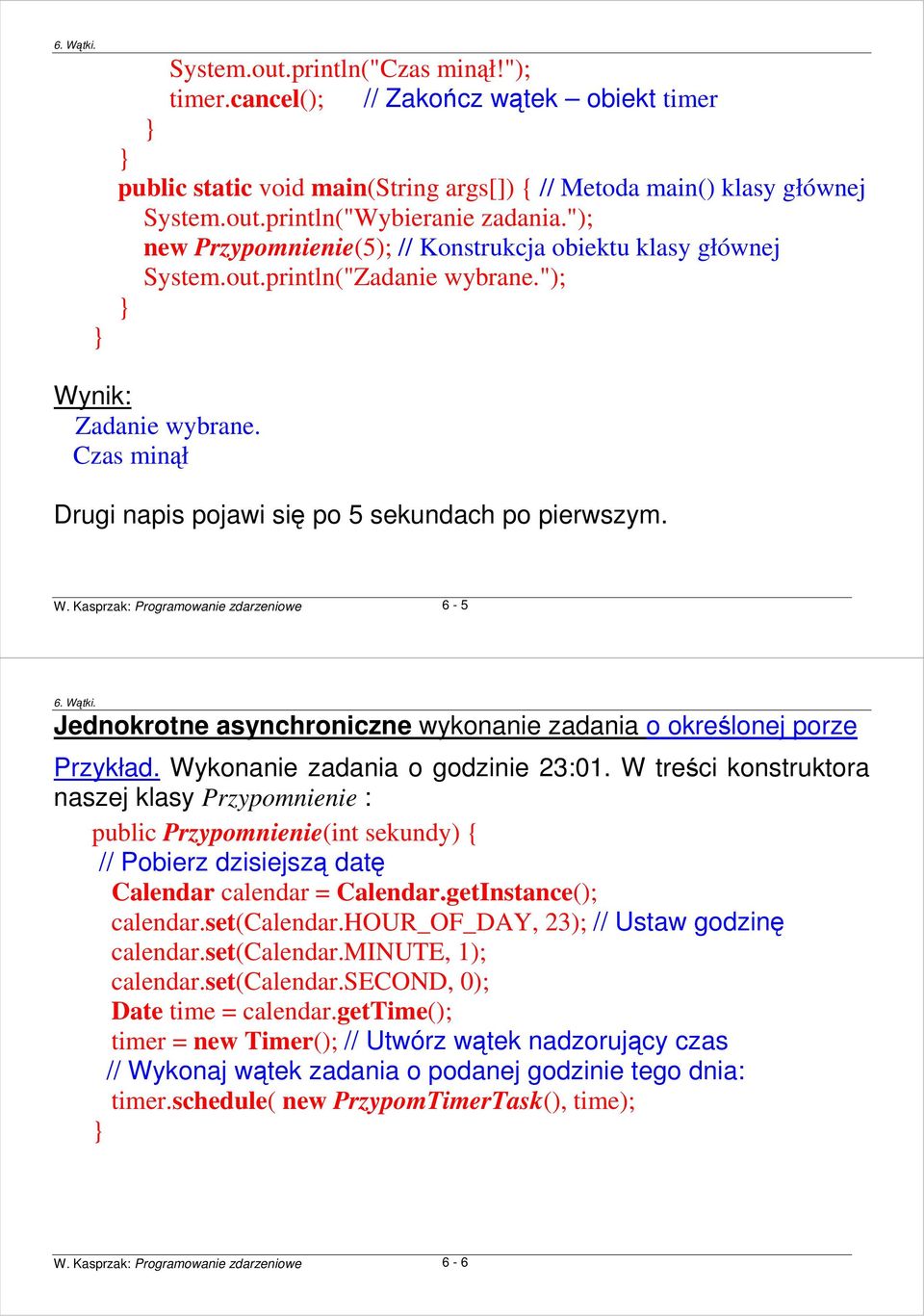 nik: Zadanie wybrane. Czas minął Drugi napis pojawi się po 5 sekundach po pierwszym. W.