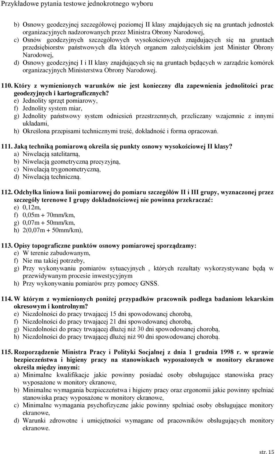 gruntach będących w zarządzie komórek organizacyjnych Ministerstwa Obrony Narodowej. 110.