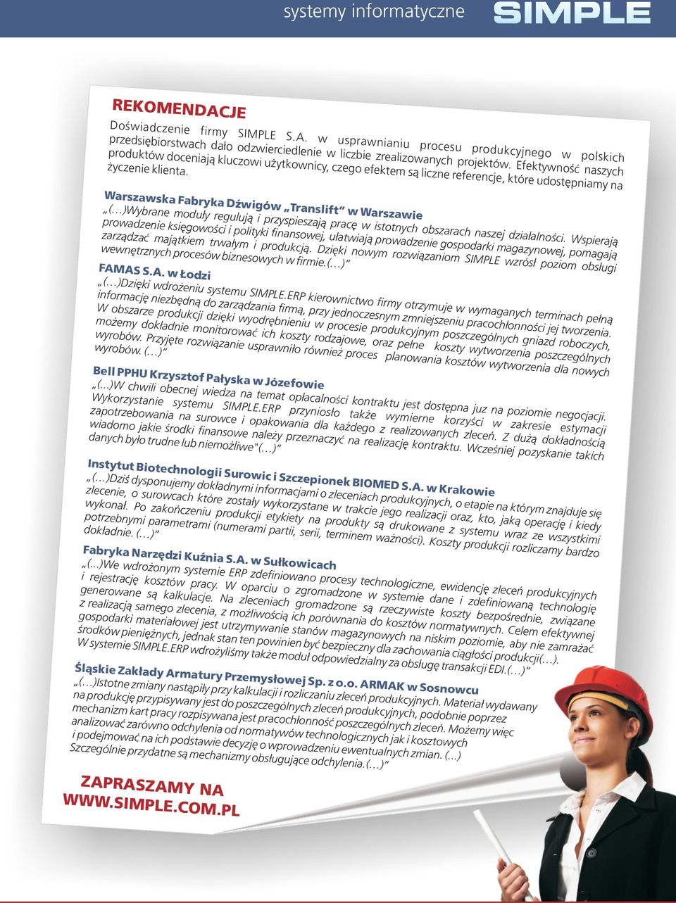 Warszawska Fabryka Dźwigów Translift w Warszawie ( )Wybrane moduły regulują i przyspieszają pracę w istotnych obszarach naszej działalności.