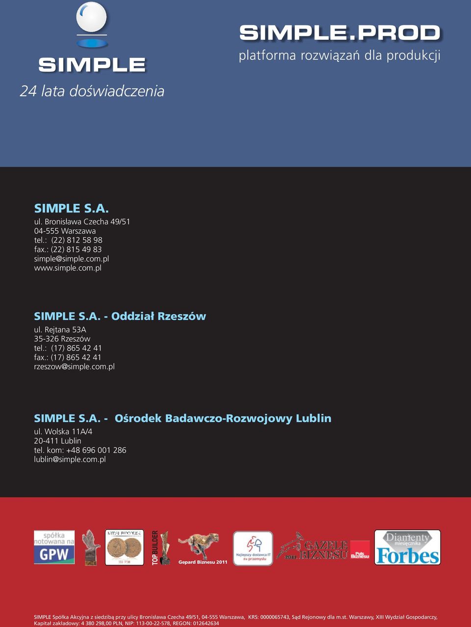 Wolska 11A/4 20-411 Lublin tel. kom: +48 696 001 286 lublin@simple.com.
