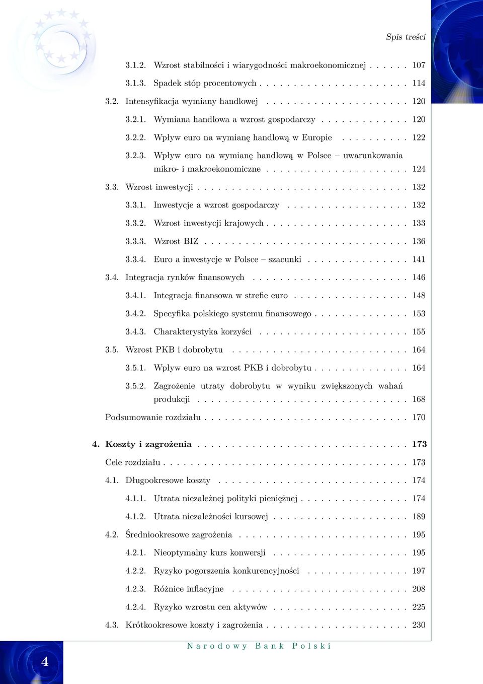 .................... 124 3.3. Wzrost inwestycji............................... 132 3.3.1. Inwestycje a wzrost gospodarczy.................. 132 3.3.2. Wzrost inwestycji krajowych..................... 133 3.