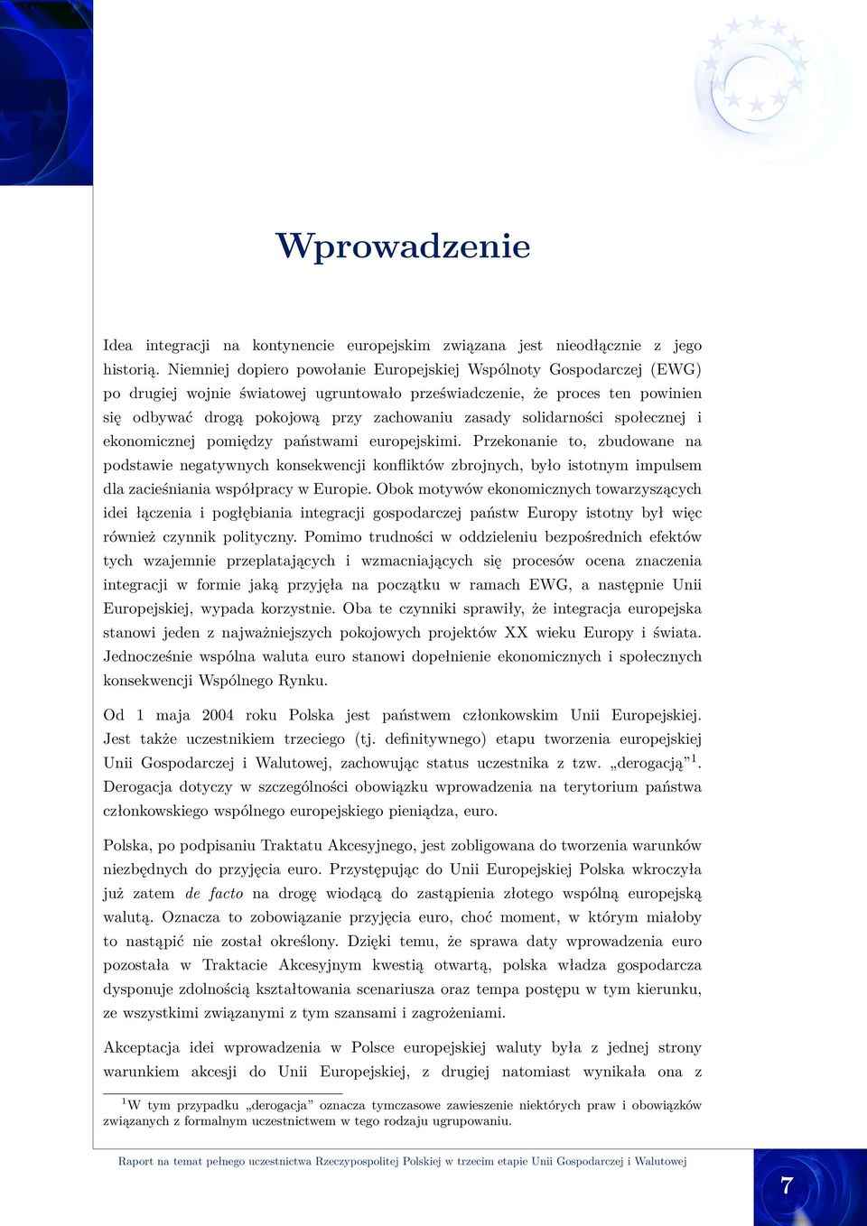 solidarności społecznej i ekonomicznej pomiędzy państwami europejskimi.