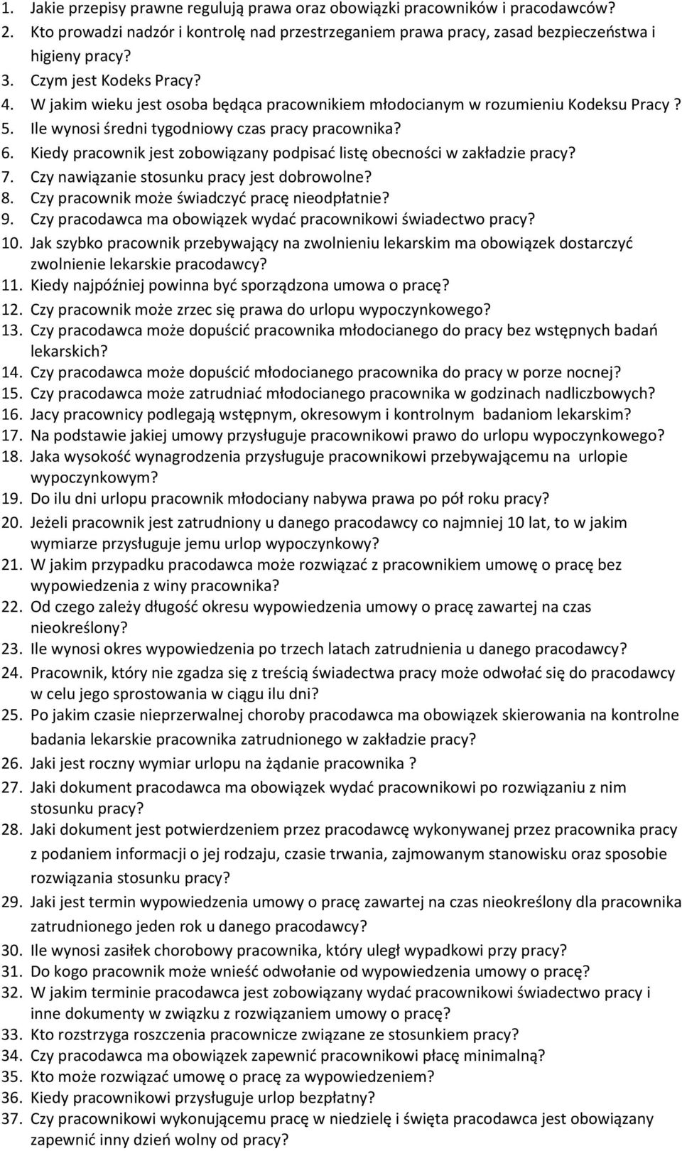 Kiedy pracownik jest zobowiązany podpisać listę obecności w zakładzie pracy? 7. Czy nawiązanie stosunku pracy jest dobrowolne? 8. Czy pracownik może świadczyć pracę nieodpłatnie? 9.