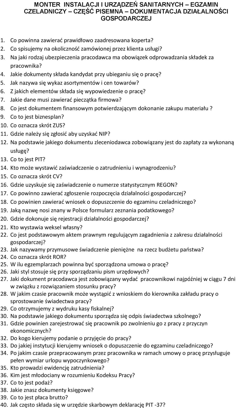 Jakie dokumenty składa kandydat przy ubieganiu się o pracę? 5. Jak nazywa się wykaz asortymentów i cen towarów? 6. Z jakich elementów składa się wypowiedzenie o pracę? 7.