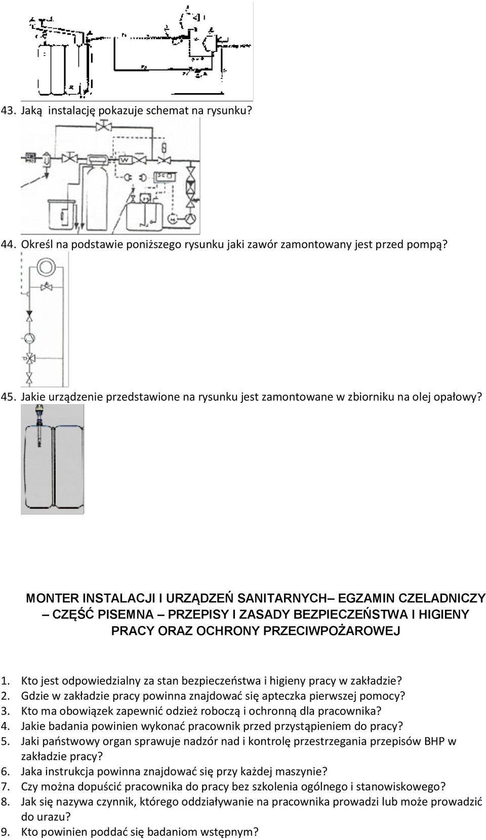 MONTER INSTALACJI I URZĄDZEŃ SANITARNYCH EGZAMIN CZELADNICZY CZĘŚĆ PISEMNA PRZEPISY I ZASADY BEZPIECZEŃSTWA I HIGIENY PRACY ORAZ OCHRONY PRZECIWPOŻAROWEJ 1.