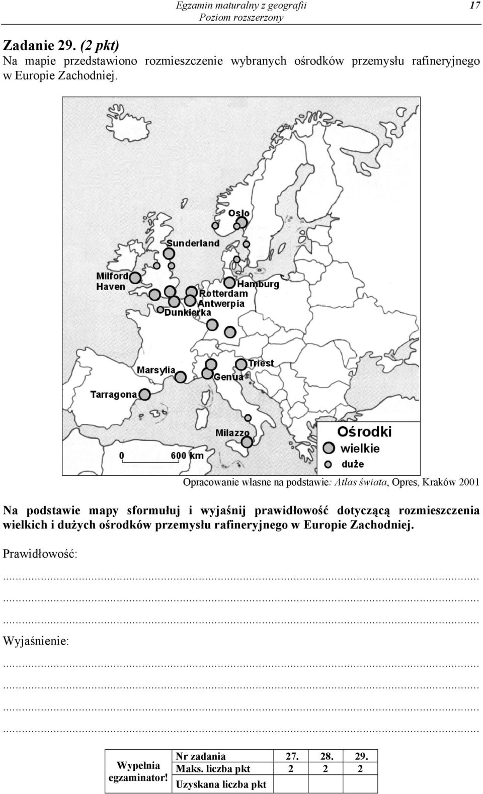 Opracowanie własne na podstawie: Atlas świata, Opres, Kraków 2001 Na podstawie mapy sformułuj i wyjaśnij