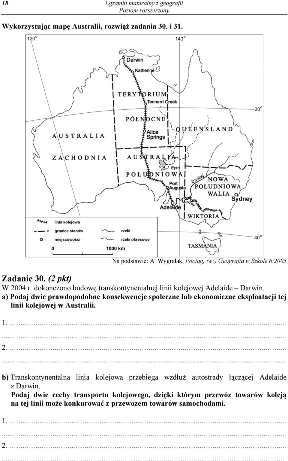 a) Podaj dwie prawdopodobne konsekwencje społeczne lub ekonomiczne eksploatacji tej linii kolejowej w Australii.