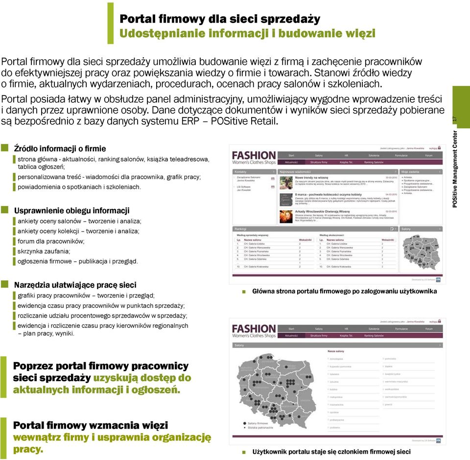 Portal posiada łatwy w obsłudze panel administracyjny, umożliwiający wygodne wprowadzenie treści i danych przez uprawnione osoby.