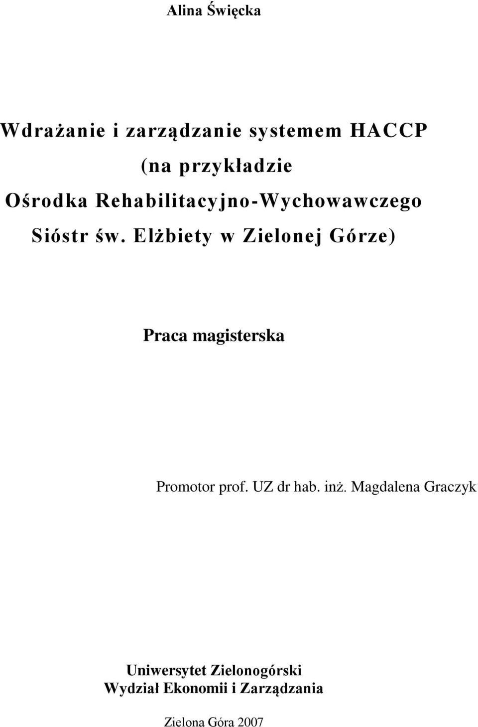 Elżbiety w Zielonej Górze) Praca magisterska Promotor prof. UZ dr hab.