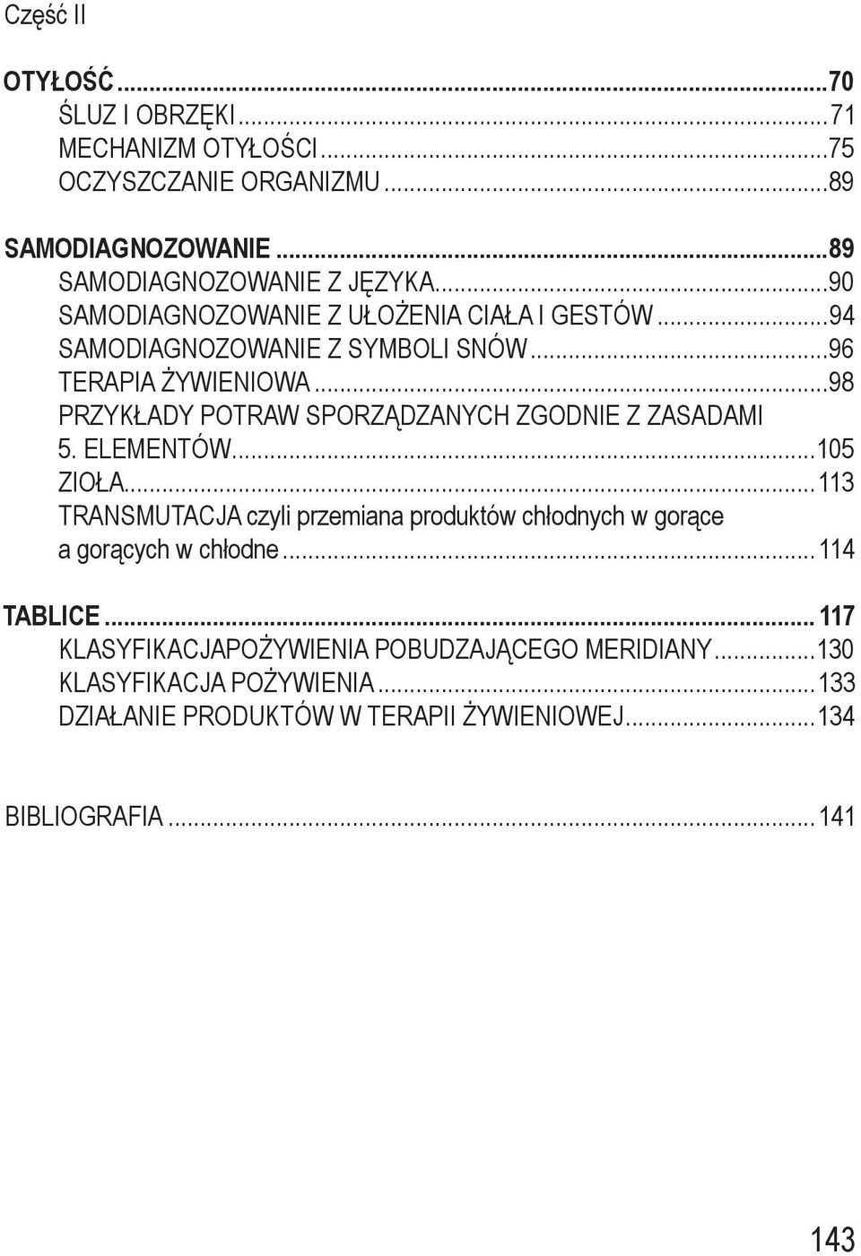 ..98 PRZYKŁADY POTRAW SPORZĄDZANYCH ZGODNIE Z ZASADAMI 5. ELEMENTÓW...105 ZIOŁA.