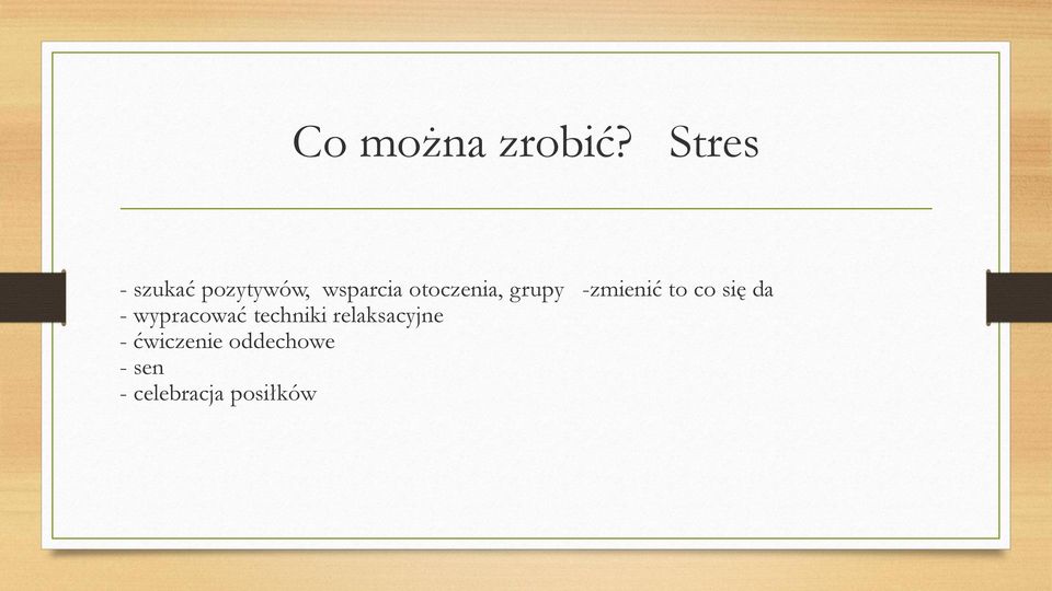 otoczenia, grupy -zmienić to co się da -