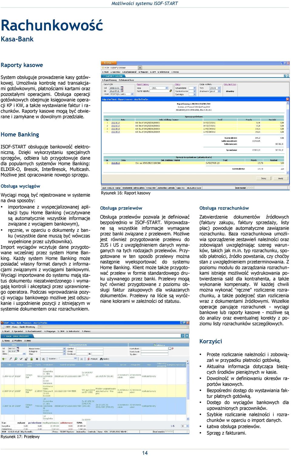 Home Banking ISOF-START obsługuje bankowość elektroniczną.