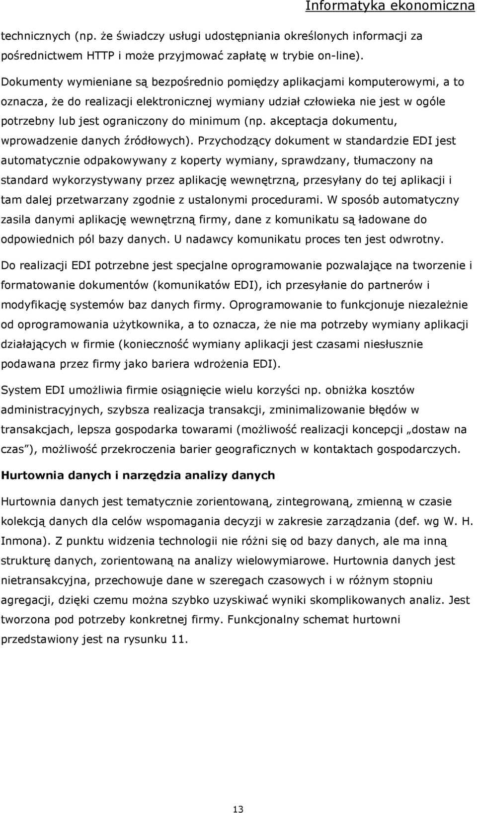 minimum (np. akceptacja dokumentu, wprowadzenie danych źródłowych).