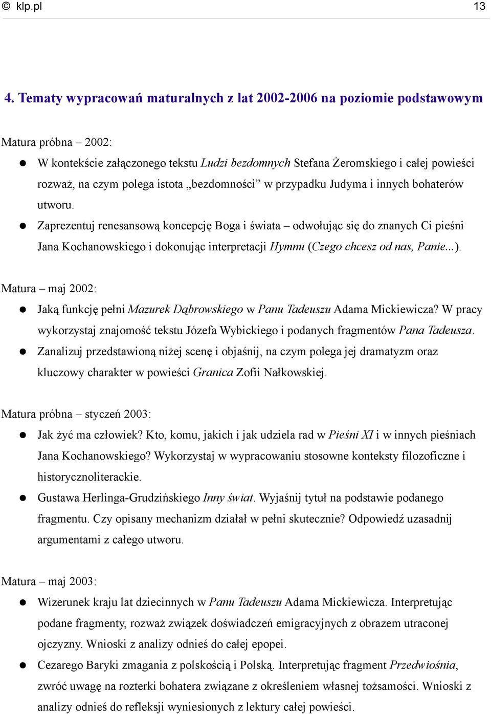 istota bezdomności w przypadku Judyma i innych bohaterów utworu.