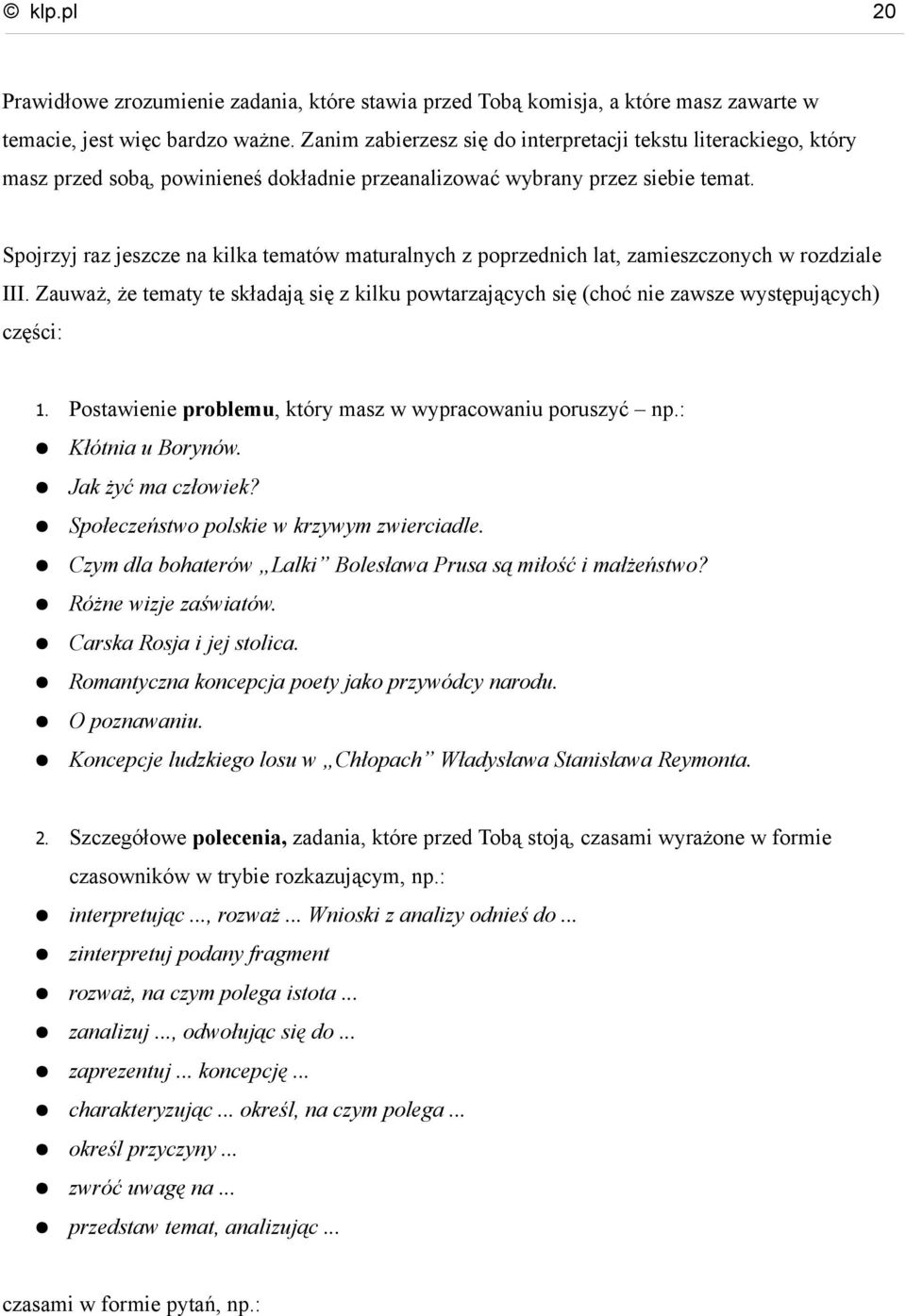 Spojrzyj raz jeszcze na kilka tematów maturalnych z poprzednich lat, zamieszczonych w rozdziale III.