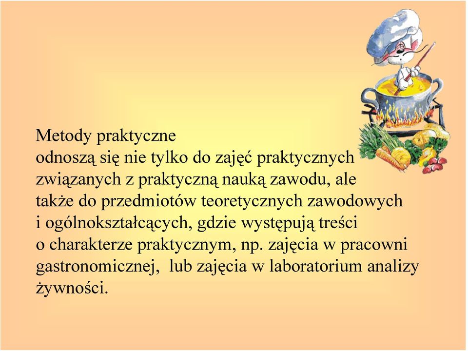 ogólnokształcących, gdzie występują treści o charakterze praktycznym, np.