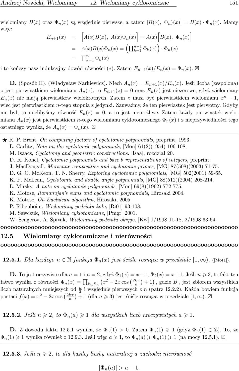 Zatem E n+1 (x)/e n (x) = Φ n (x). D. (Sposób II). (Władysław Narkiewicz). Niech A n (x) = E n+1 (x)/e n (x).