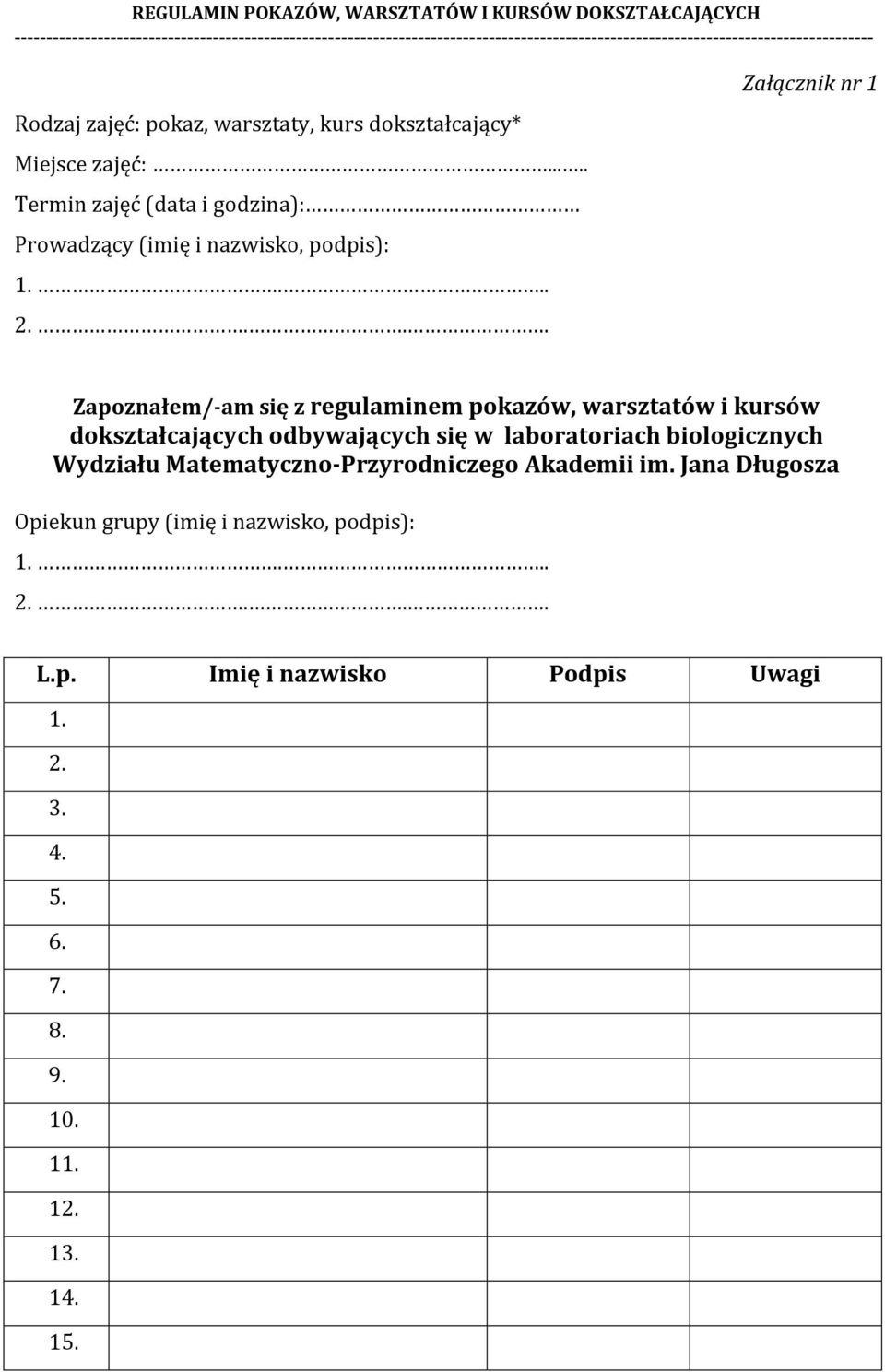 ... Załącznik nr 1 Zapoznałem/-am się z regulaminem pokazów, warsztatów i kursów dokształcających odbywających się w