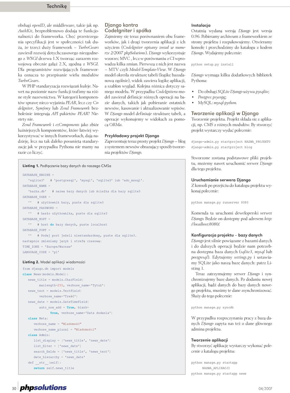 X tworząc zarazem rozwojową obecnie gałąź 2.X, zgodną z WSGI. Dla programistów rozwijających frameworka oznacza to przepisanie wielu modułów TurboGears. W PHP standaryzacja rozwiązań kuleje.