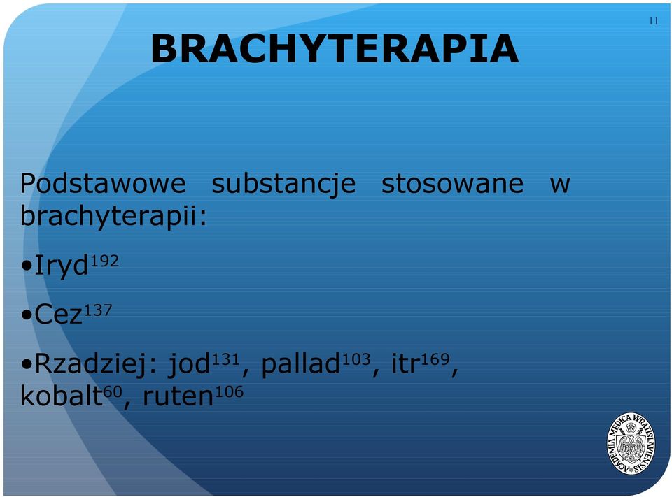 brachyterapii: Iryd192 Cez137