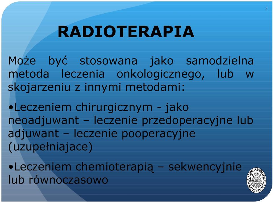 chirurgicznym - jako neoadjuwant leczenie przedoperacyjne lub adjuwant